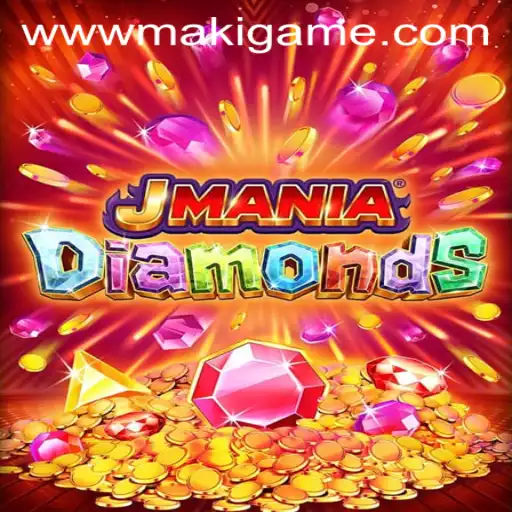 Discover the Exciting World of JManiaDiamonds: A Unique Gaming Experience by MakiGame